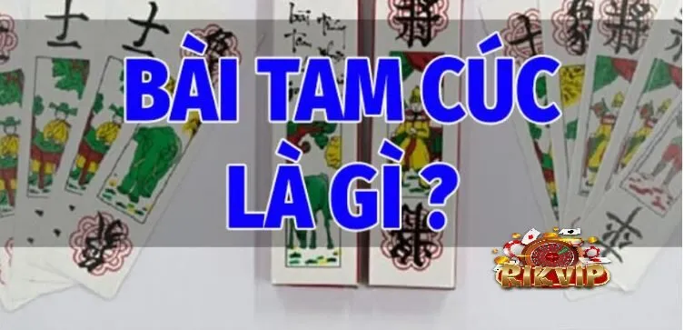 Bài Tam Cúc Rikvip  Là Gì?